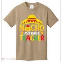 Nacho Average Teacher Mexican Teacher Cinco De Mayo Fiesta Kids T-Shirt thumb 0