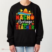 Nacho Average Teacher Apple Cinco De Mayo Teacher Women Women's Sweatshirt thumb 0