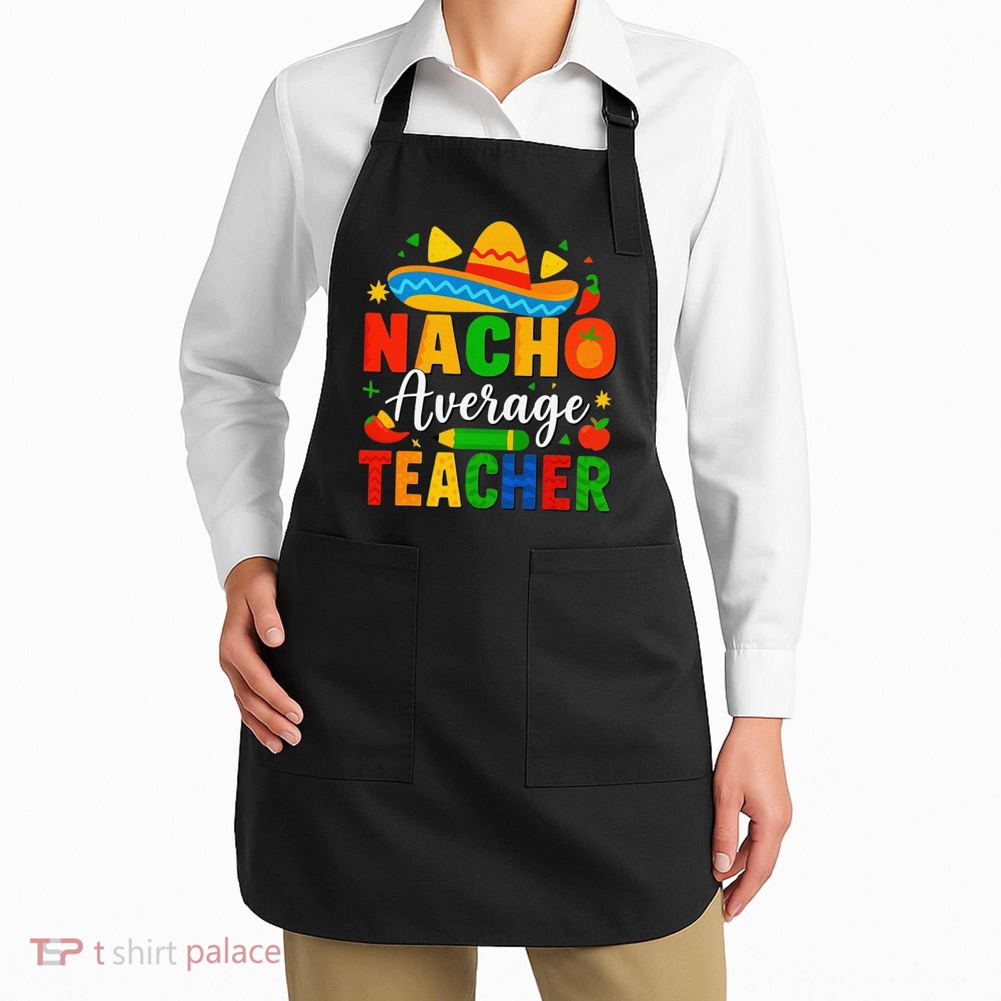 Nacho Average Teacher Apple Cinco De Mayo Teacher Women Apron