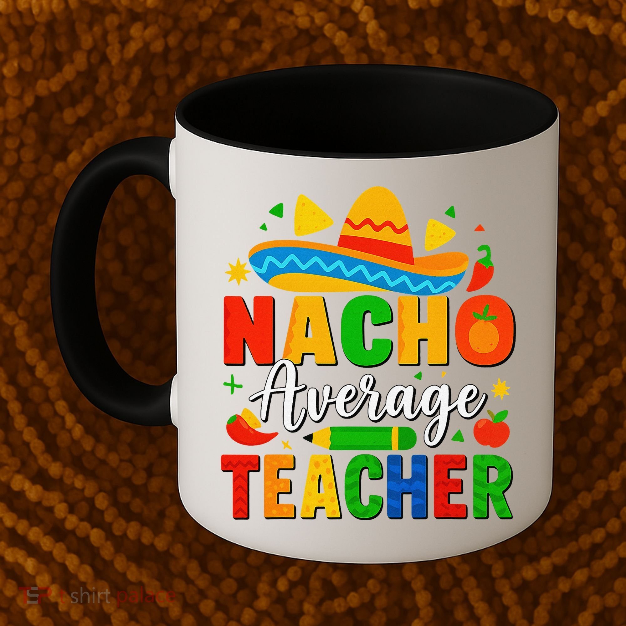 Nacho Average Teacher Apple Cinco De Mayo Teacher Women Coffee Mug