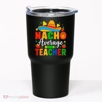 Nacho Average Teacher Apple Cinco De Mayo Teacher Women Tumbler thumb 0