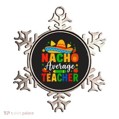 Nacho Average Teacher Apple Cinco De Mayo Teacher Women Ornament