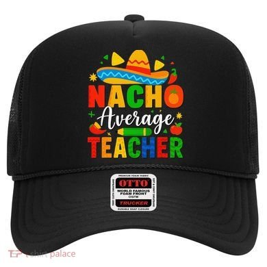 Nacho Average Teacher Apple Cinco De Mayo Teacher Women Hat