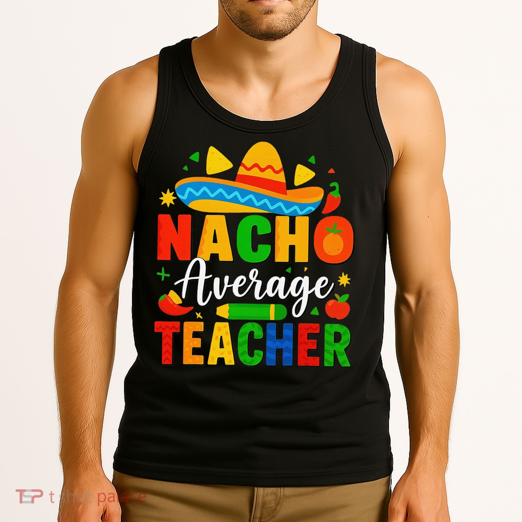 Nacho Average Teacher Apple Cinco De Mayo Teacher Women Tank Top