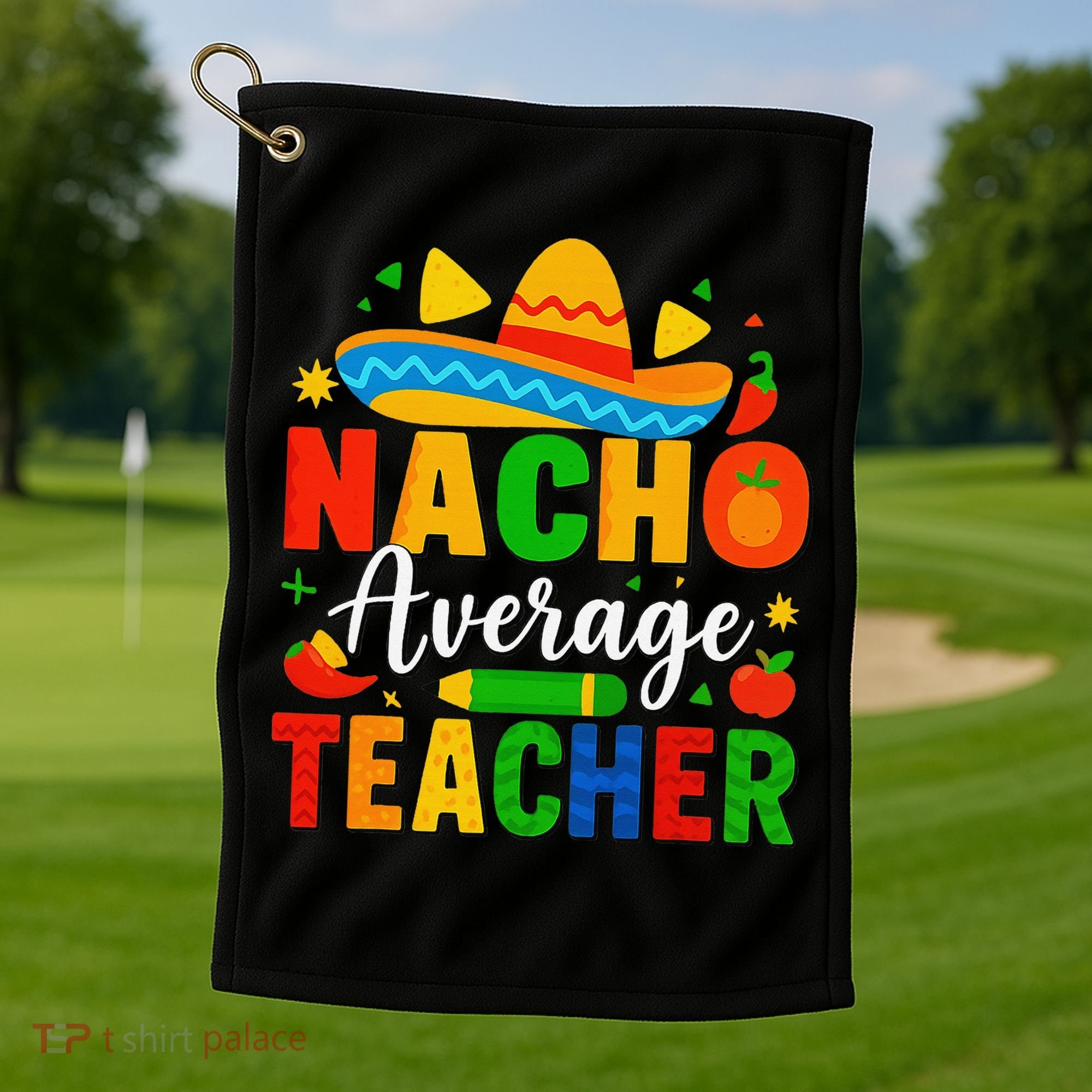 Nacho Average Teacher Apple Cinco De Mayo Teacher Women Golf Towel
