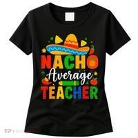 Nacho Average Teacher Apple Cinco De Mayo Teacher Women Women's T-Shirt thumb 0