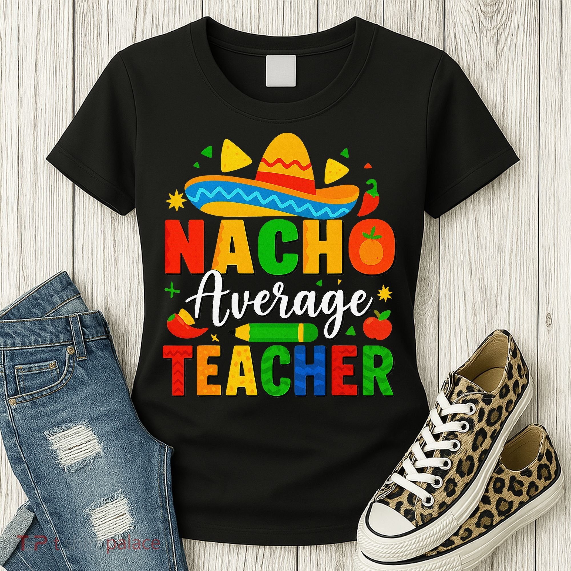 Nacho Average Teacher Apple Cinco De Mayo Teacher Women Women's T-Shirt