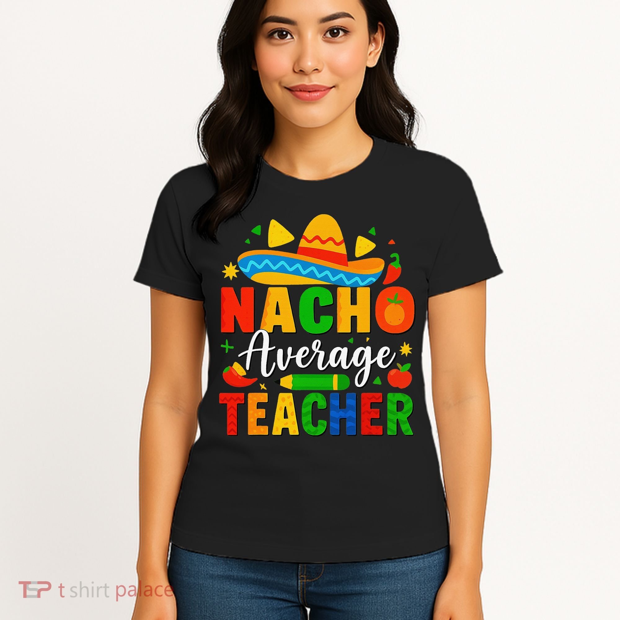 Nacho Average Teacher Apple Cinco De Mayo Teacher Women Women's T-Shirt