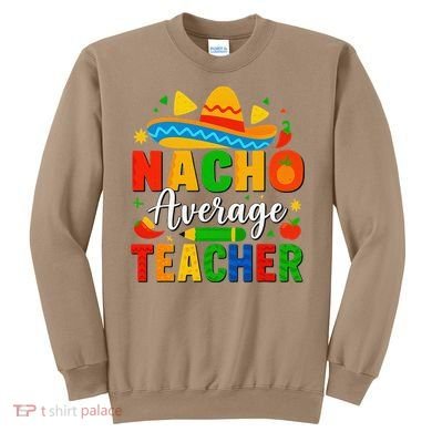 Nacho Average Teacher Apple Cinco De Mayo Teacher Women Sweatshirt