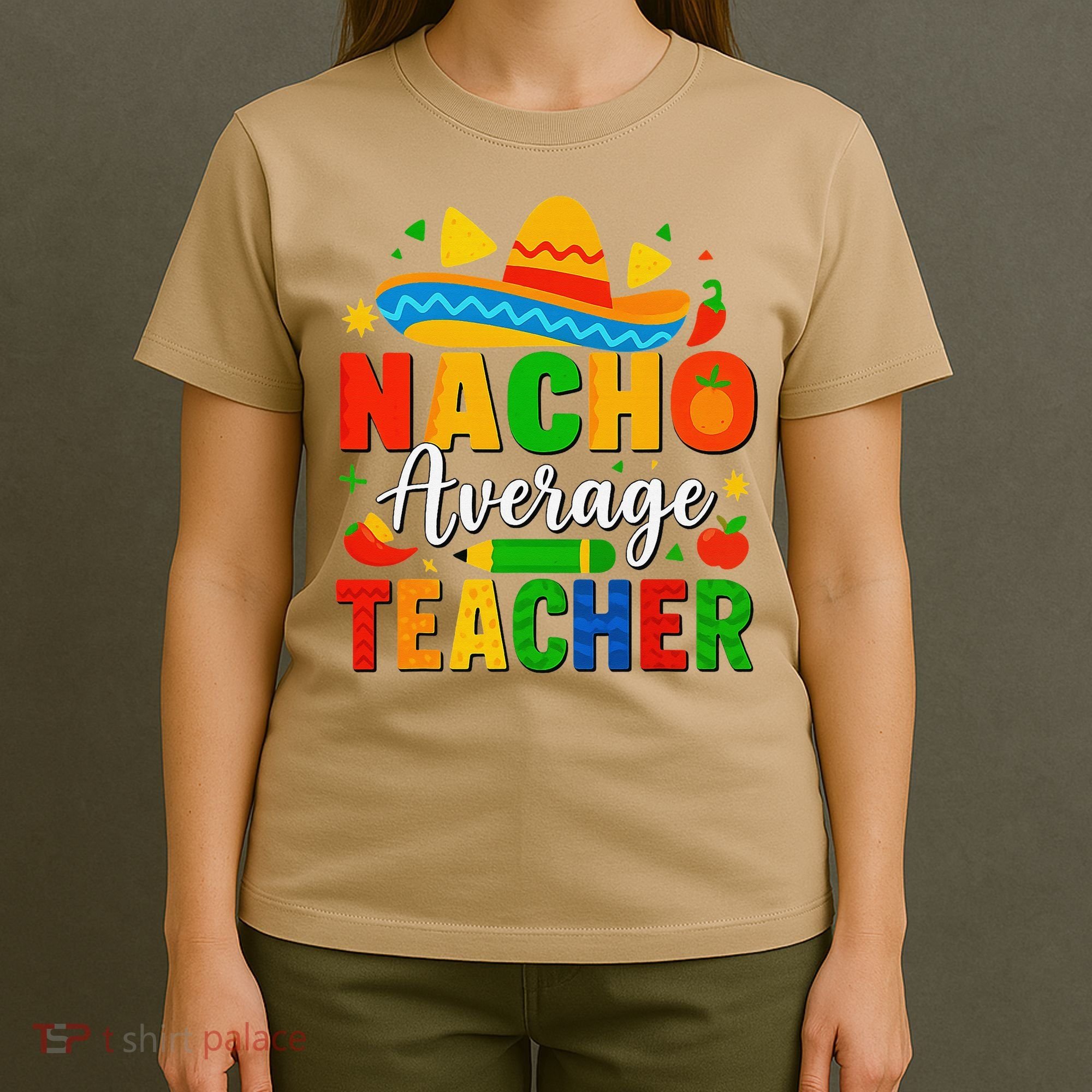 Nacho Average Teacher Apple Cinco De Mayo Teacher Women T-Shirt