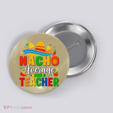 Nacho Average Teacher Apple Cinco De Mayo Teacher Women Button