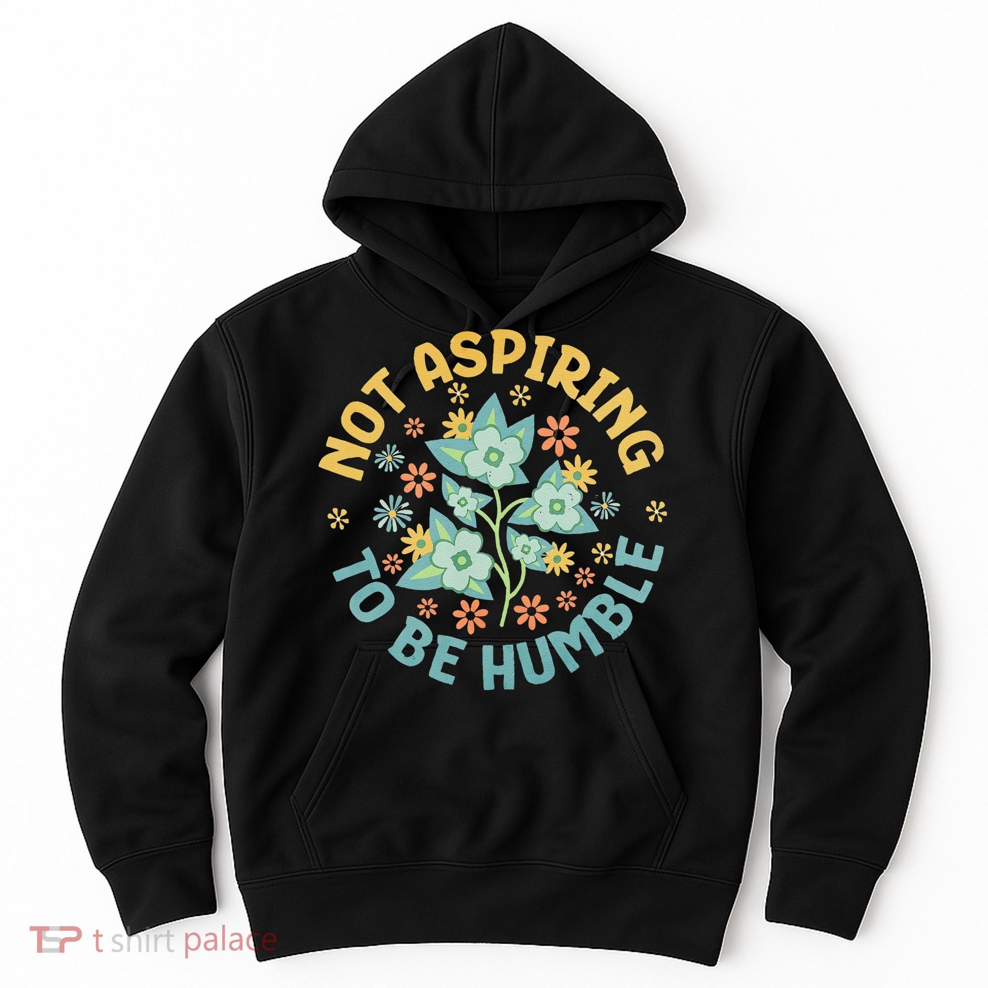 Not Aspiring To Be Humble Feminist Girl Power Hoodie