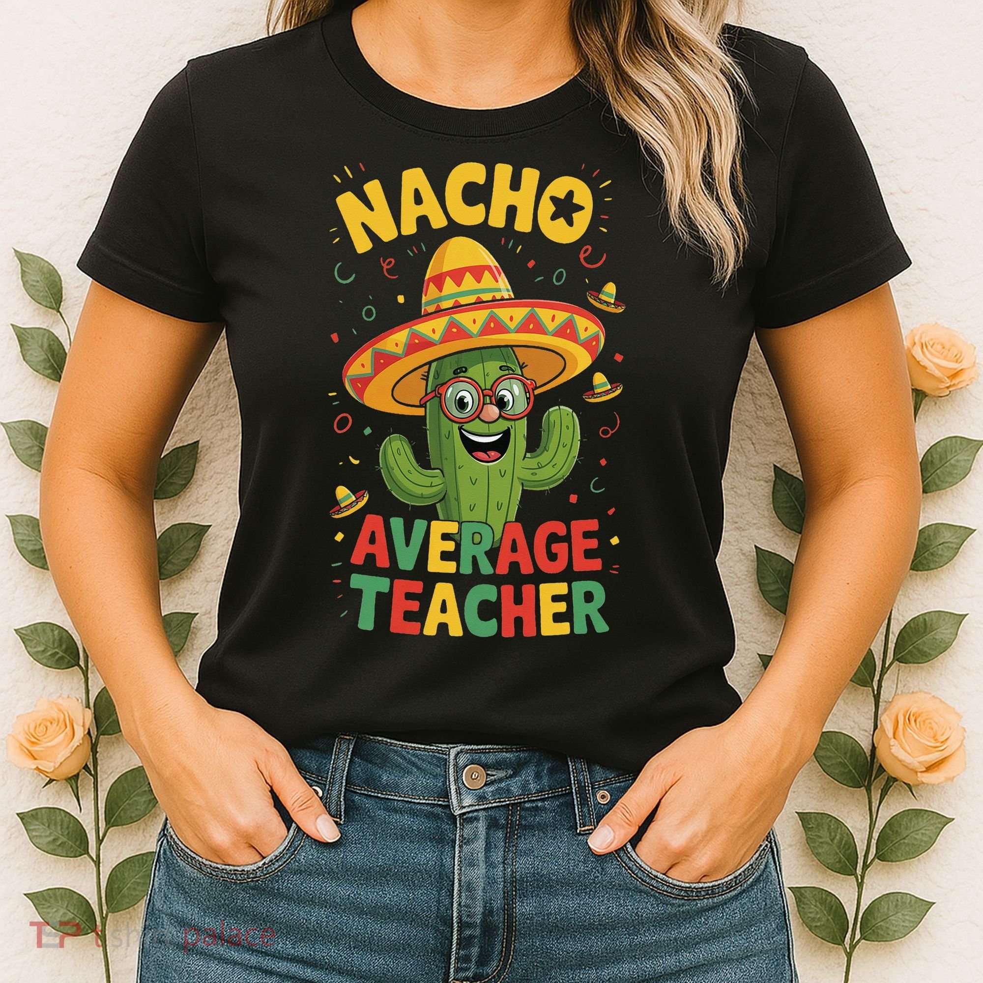 Nacho Average Teacher Apple Cinco De Mayo Teacher Women Women's T-Shirt