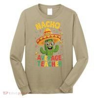 Nacho Average Teacher Apple Cinco De Mayo Teacher Women Long Sleeve Shirt thumb 0