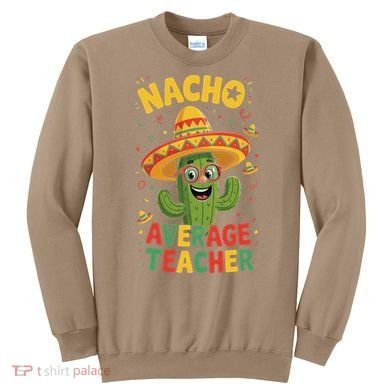 Nacho Average Teacher Apple Cinco De Mayo Teacher Women Sweatshirt