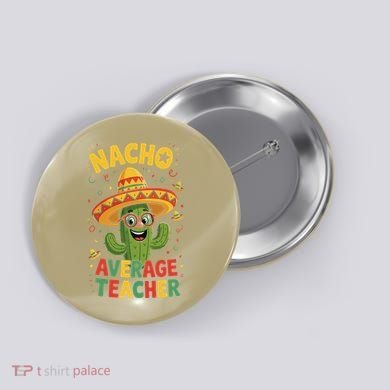 Nacho Average Teacher Apple Cinco De Mayo Teacher Women Button