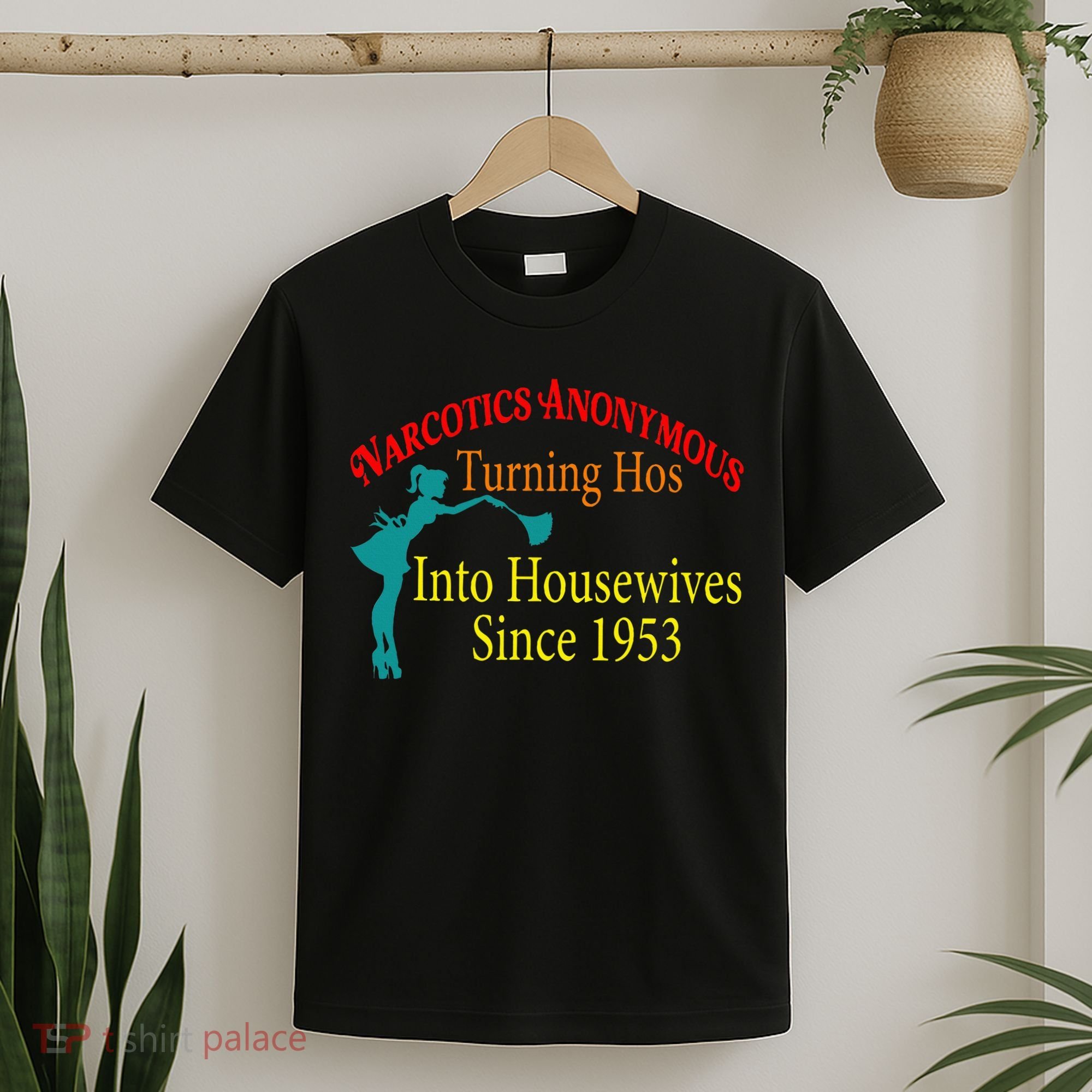 Narcotics Anonymous Turning Hos Into Housewives 1953 T-Shirt