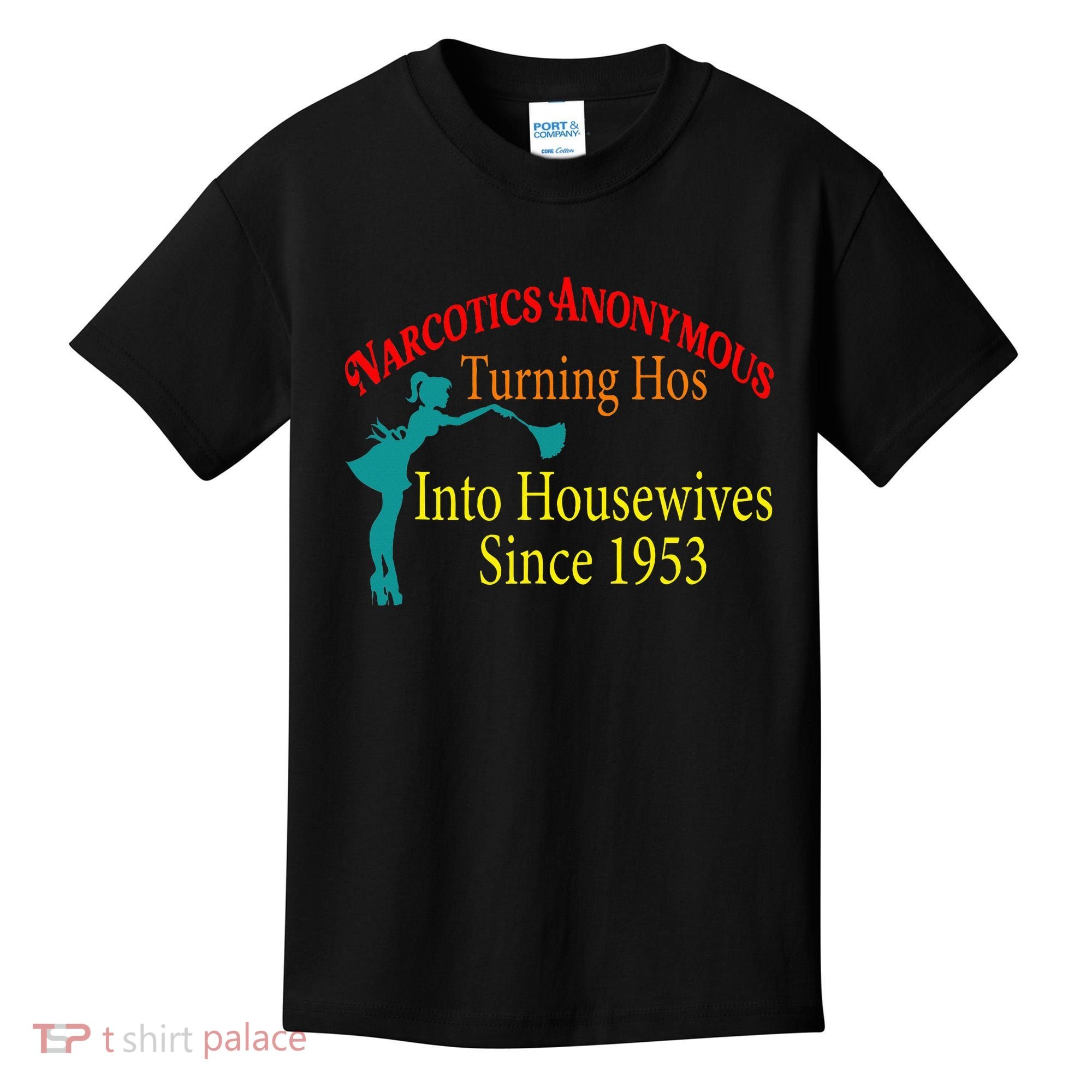 Narcotics Anonymous Turning Hos Into Housewives 1953 Kids T-Shirt