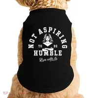 Not Aspiring To Be Humble Doggie Tank thumb 0
