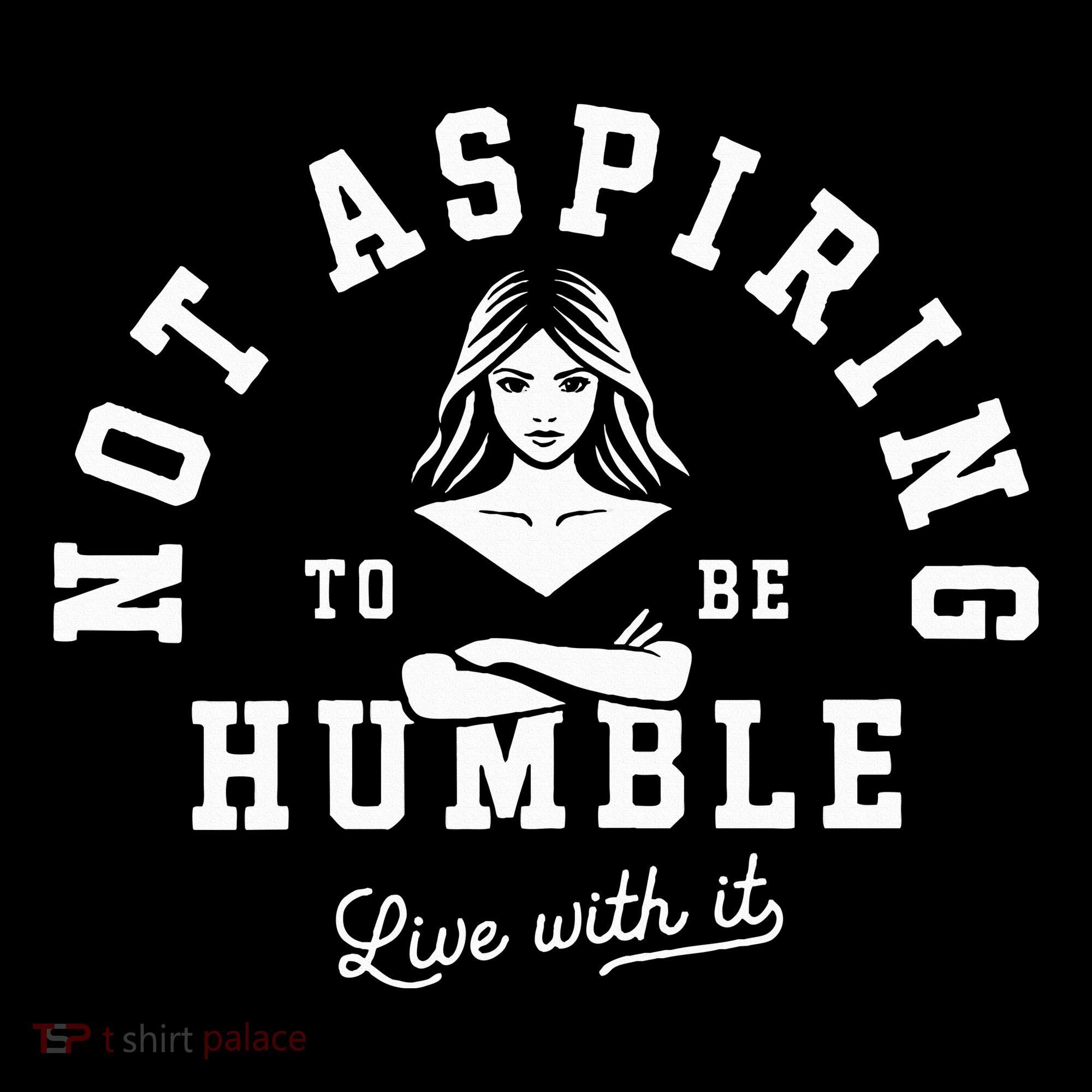 Not Aspiring To Be Humble Ornament
