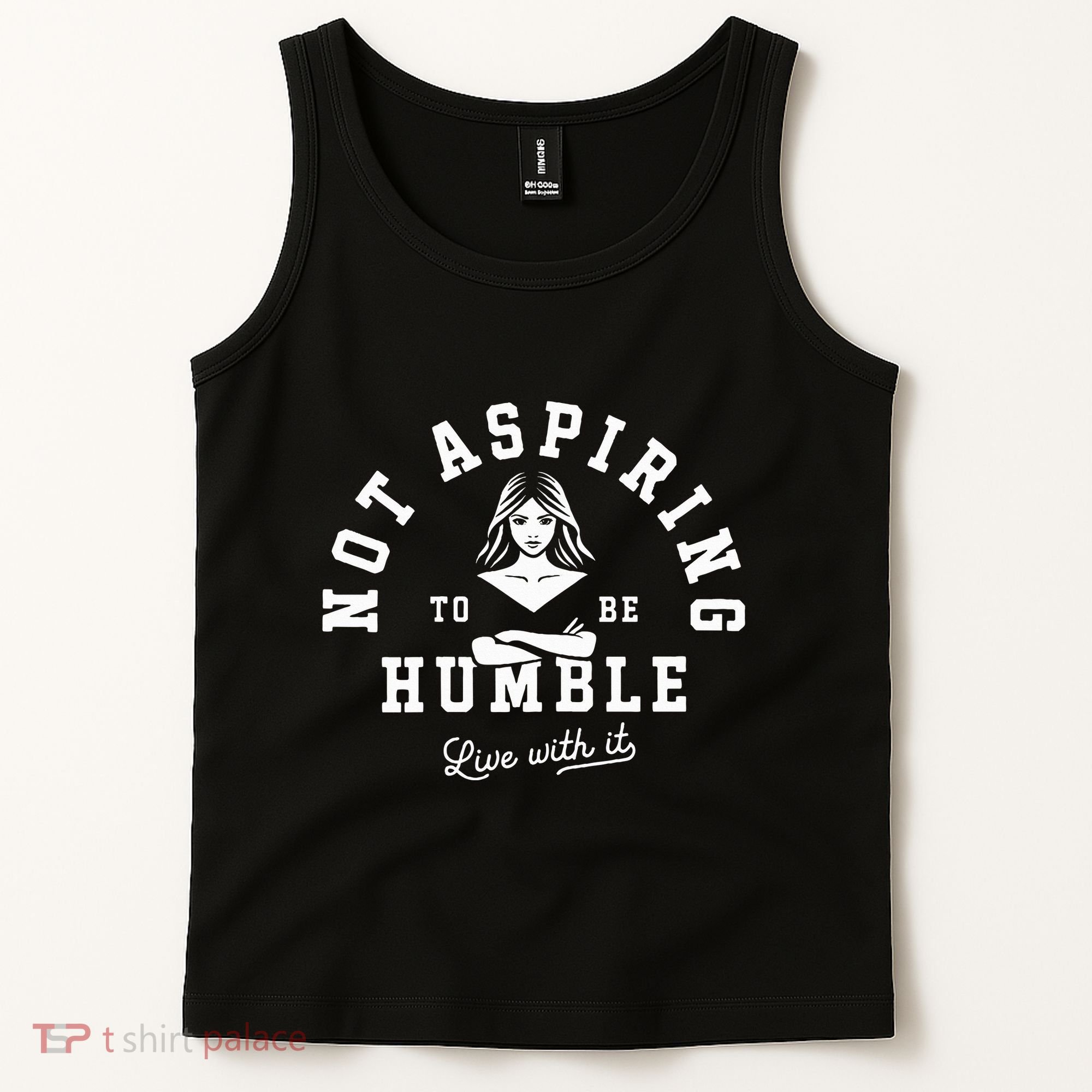 Not Aspiring To Be Humble Tank Top
