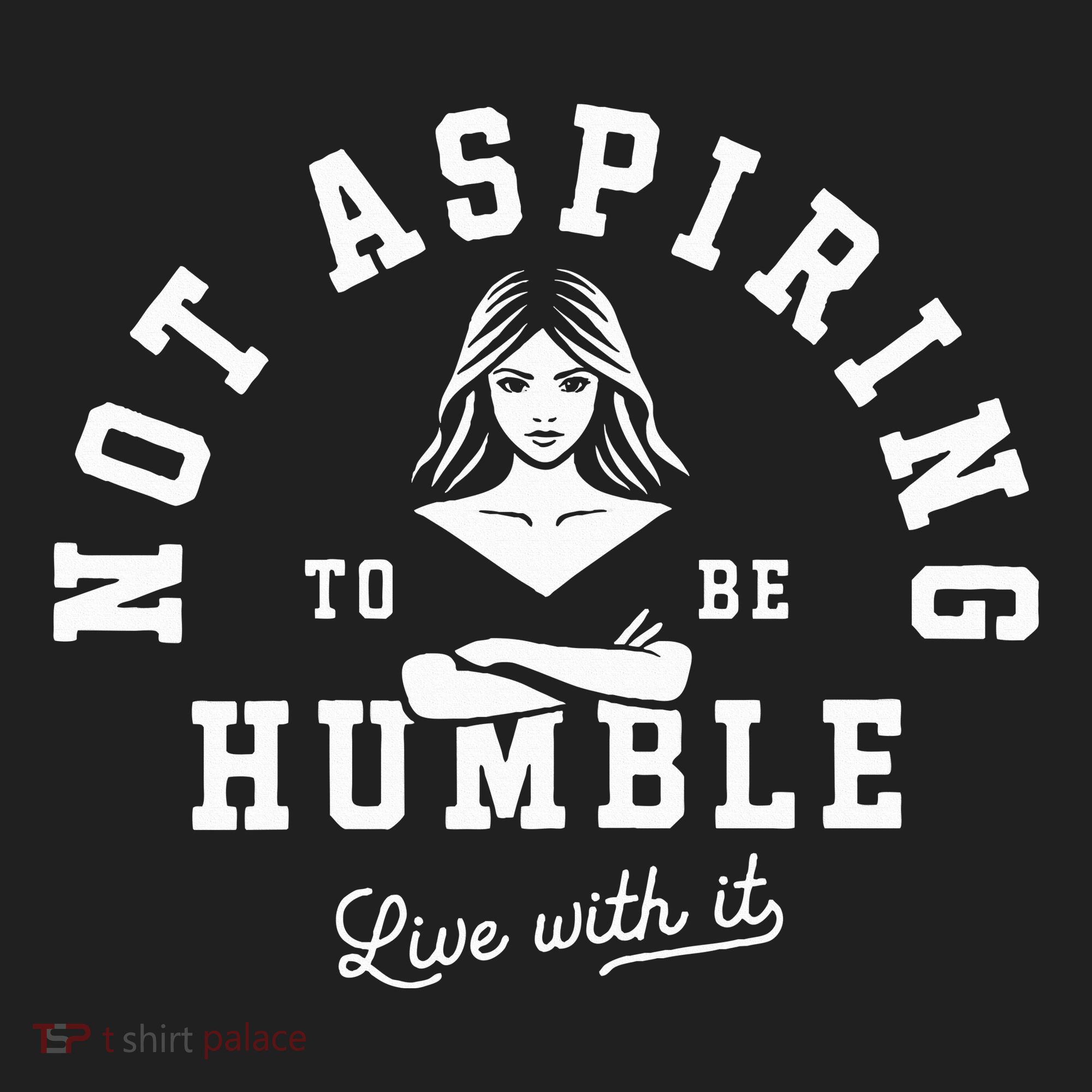 Not Aspiring To Be Humble Golf Towel