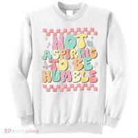 Not Aspiring To Be Humble Groovy Sweatshirt thumb 0