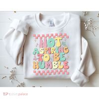 Not Aspiring To Be Humble Groovy Sweatshirt thumb 2