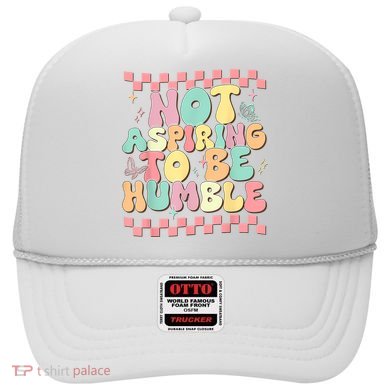 Not Aspiring To Be Humble Groovy Hat