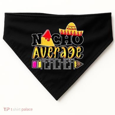 Nacho Average Teacher USA-Made Doggie Bandana