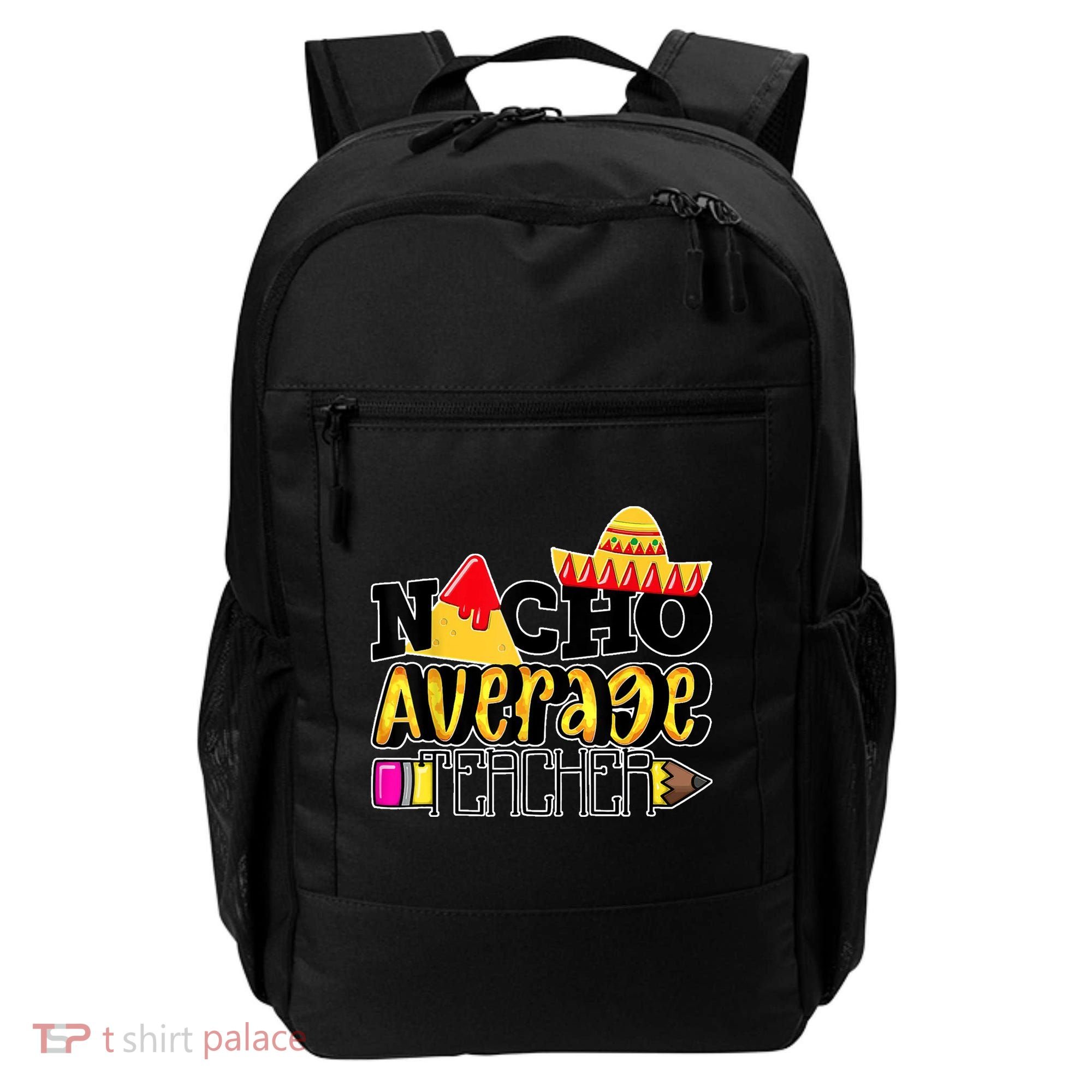 Nacho Average Teacher Backpack