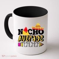 Nacho Average Teacher Coffee Mug thumb 0