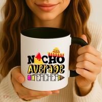 Nacho Average Teacher Coffee Mug thumb 3