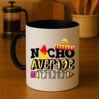 Nacho Average Teacher Coffee Mug thumb 4