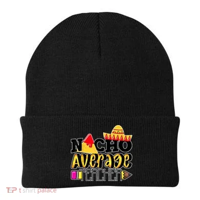 Nacho Average Teacher Beanie