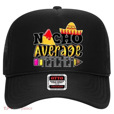 Nacho Average Teacher Hat