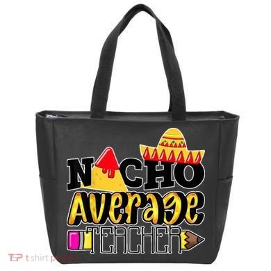Nacho Average Teacher Tote Bag