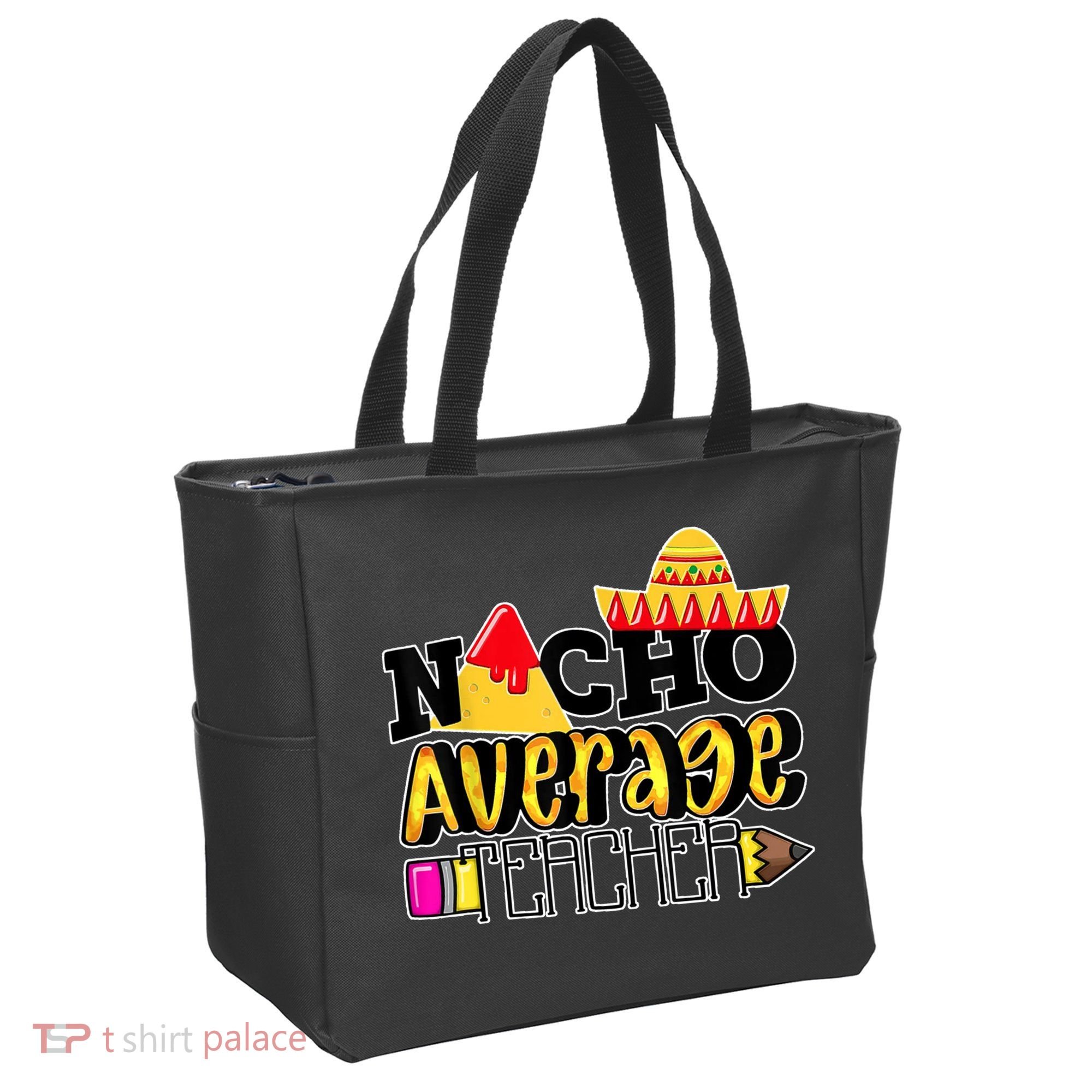 Nacho Average Teacher Tote Bag