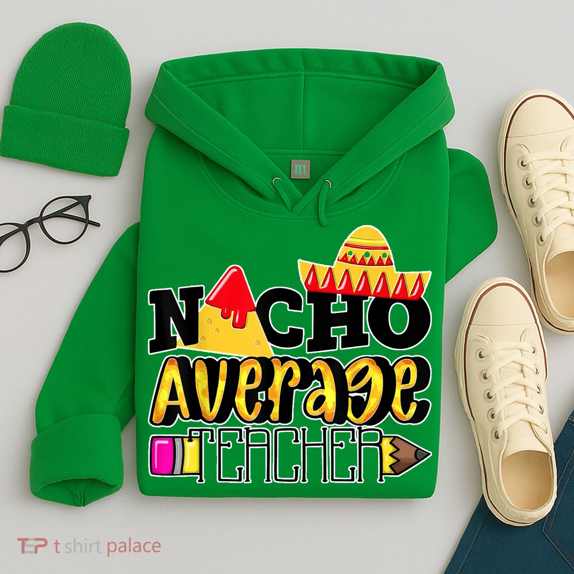Nacho Average Teacher Hoodie