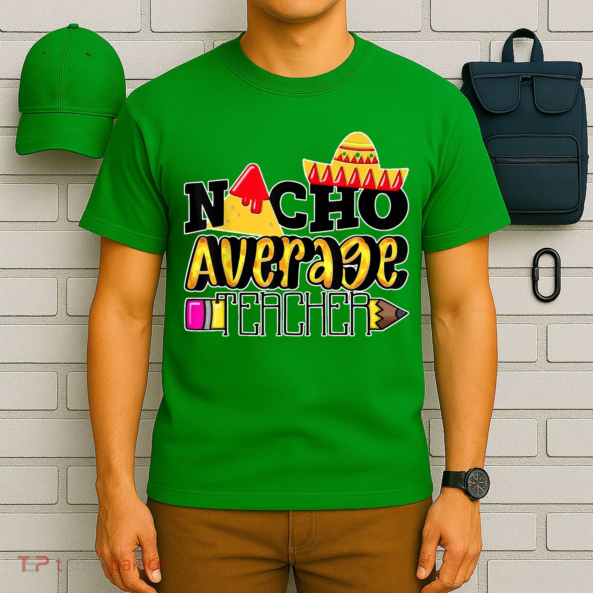 Nacho Average Teacher T-Shirt