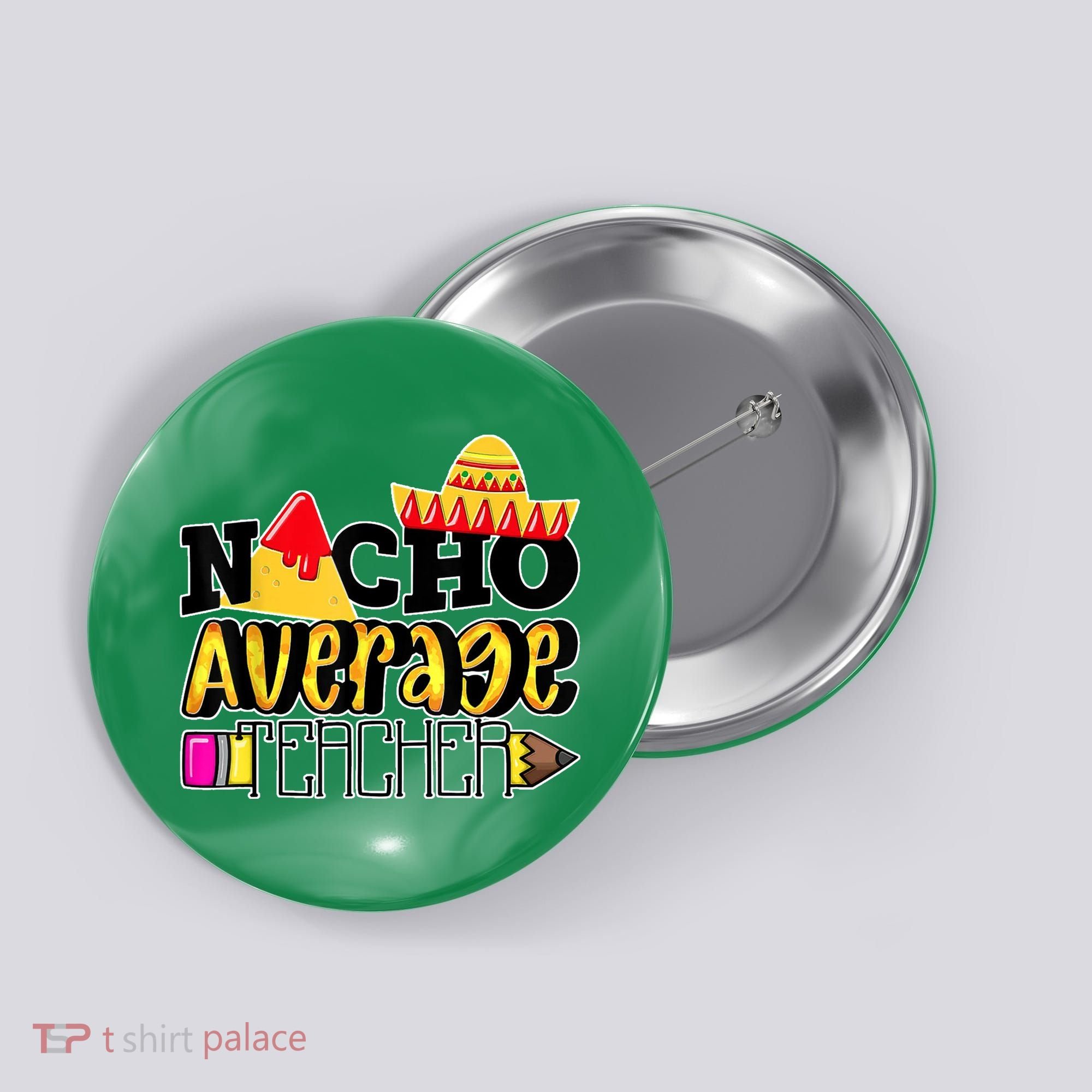 Nacho Average Teacher Button