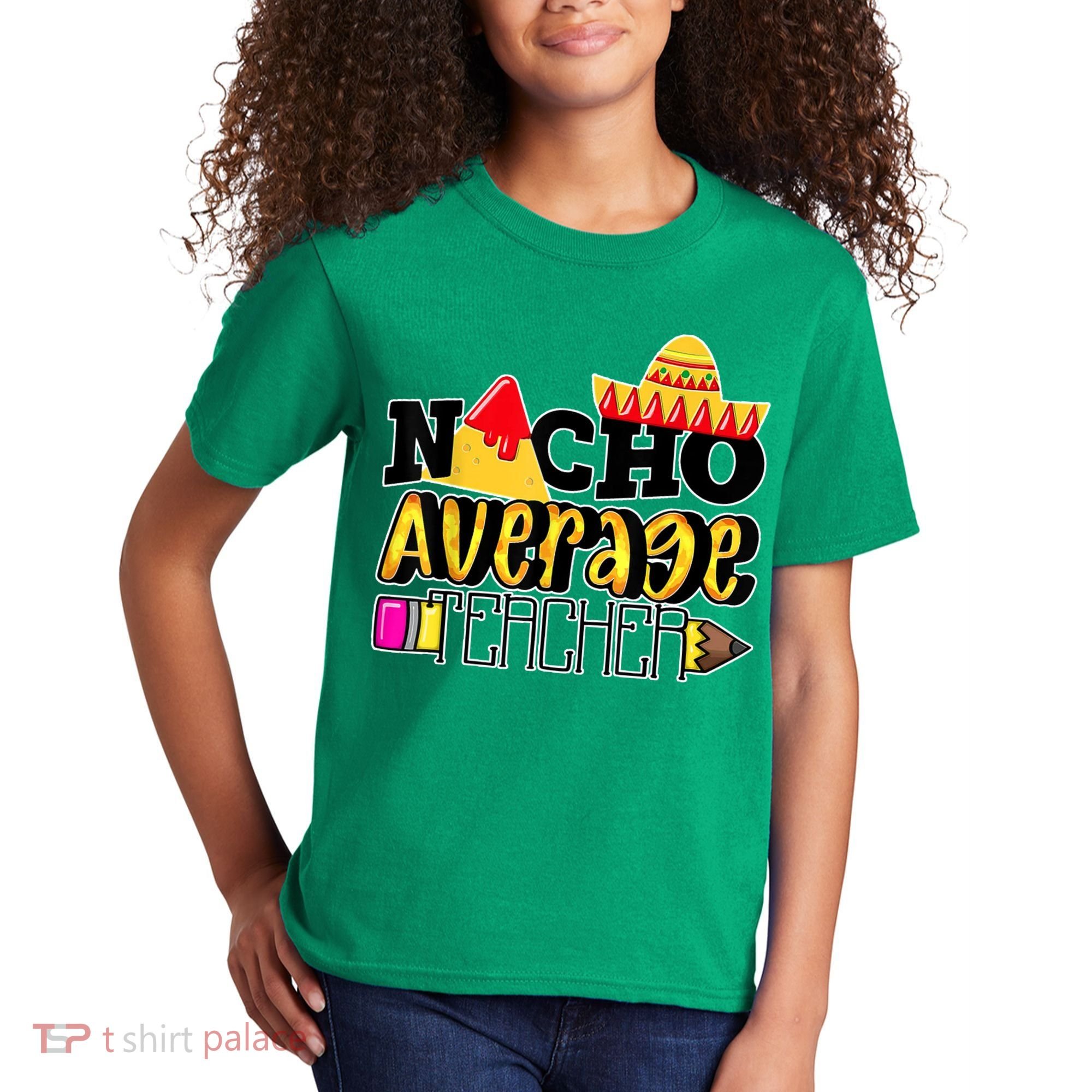 Nacho Average Teacher Kids T-Shirt
