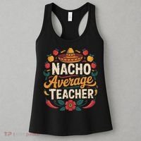 Nacho Average Teacher Apple Cinco De Mayo Teacher Women Women's Tank Top thumb 3