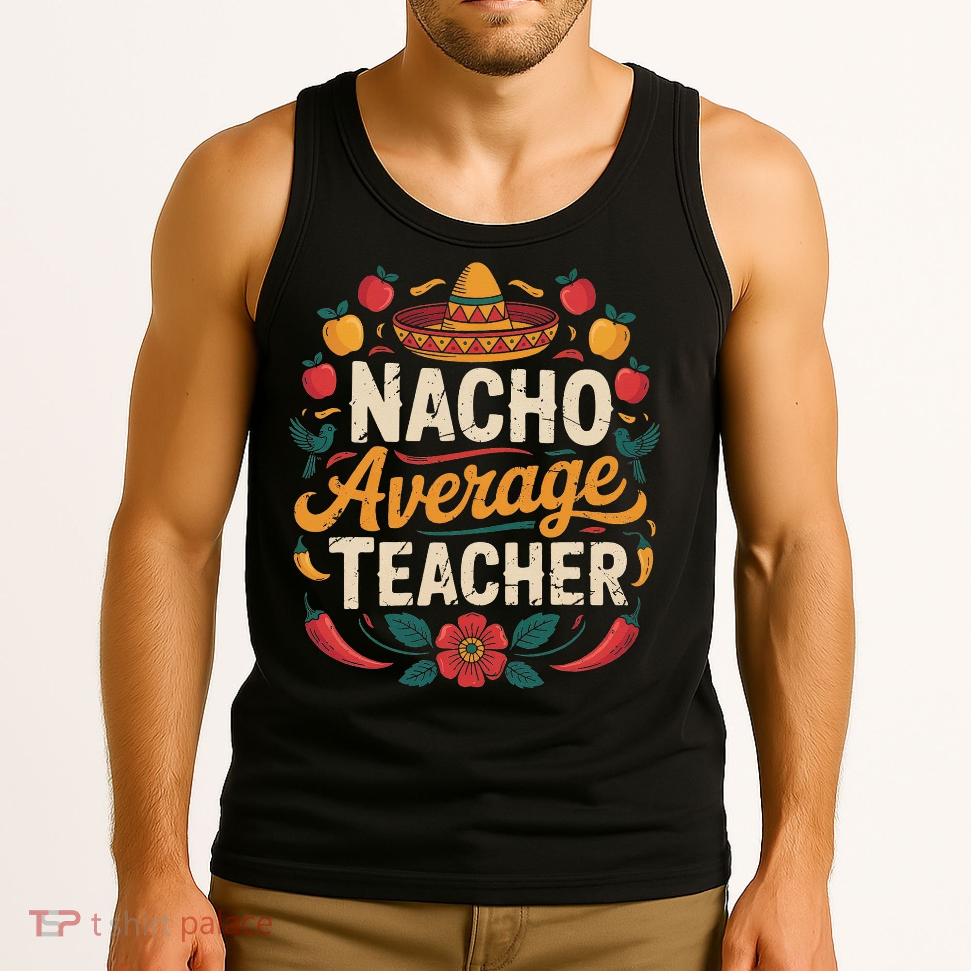 Nacho Average Teacher Apple Cinco De Mayo Teacher Women Tank Top