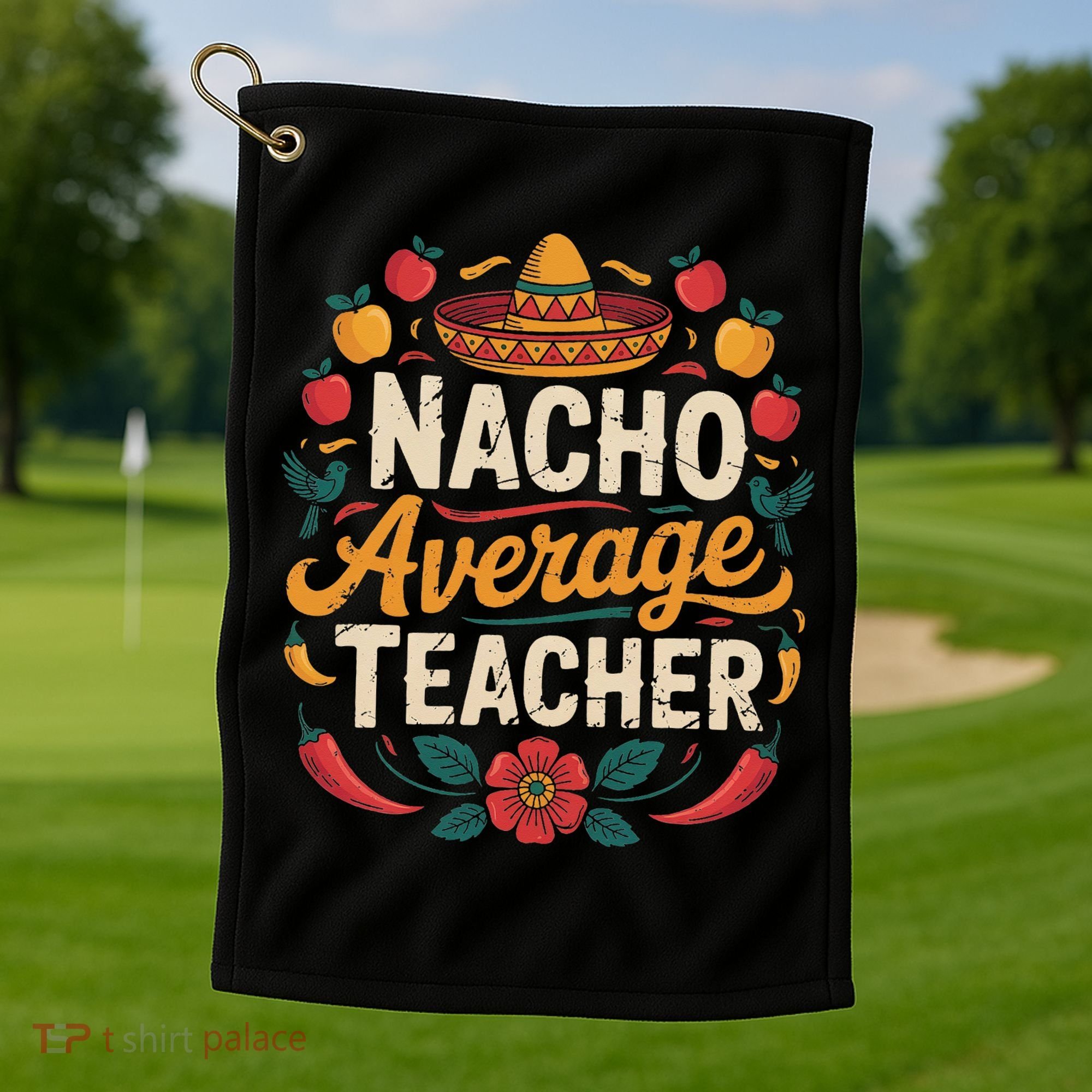Nacho Average Teacher Apple Cinco De Mayo Teacher Women Golf Towel