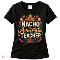 Nacho Average Teacher Apple Cinco De Mayo Teacher Women Women's T-Shirt thumb 0