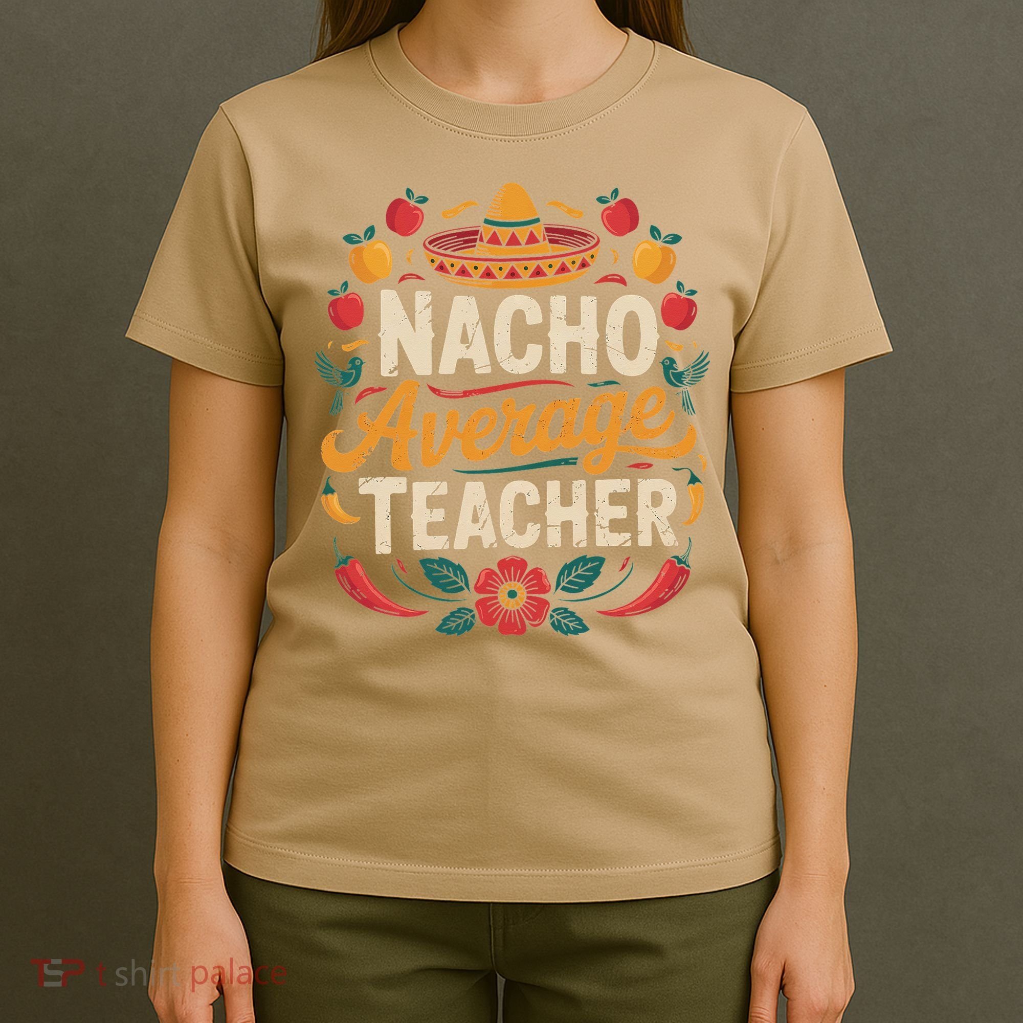 Nacho Average Teacher Apple Cinco De Mayo Teacher Women T-Shirt
