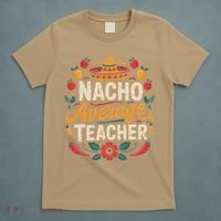 Nacho Average Teacher Apple Cinco De Mayo Teacher Women T-Shirt thumb 5
