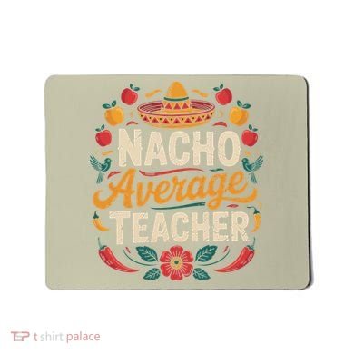 Nacho Average Teacher Apple Cinco De Mayo Teacher Women Mousepad