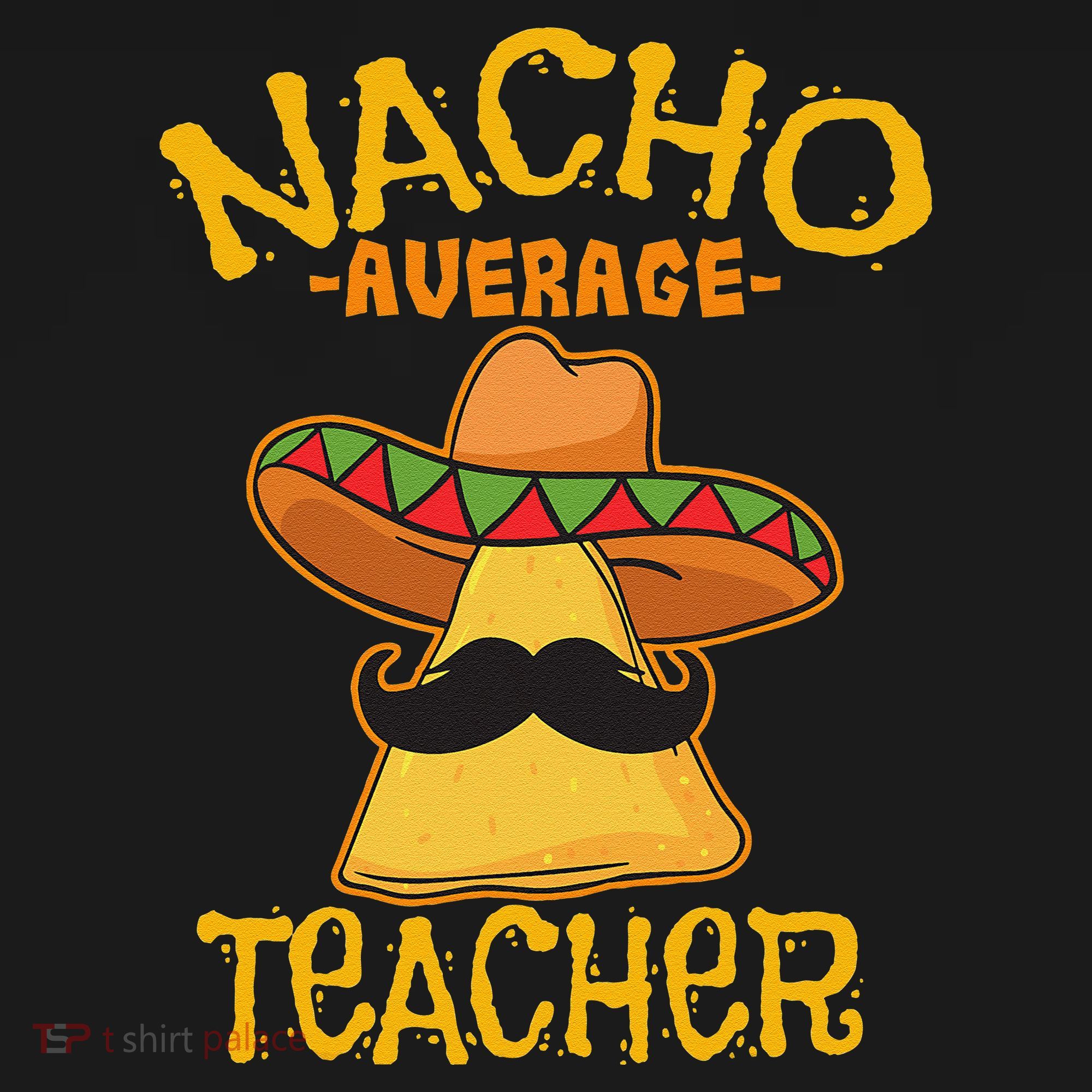 Nacho Average Teacher Educator Instructor Cinco De Mayo Women's Hoodie